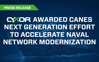 CyKor Awarded CANES Next Generation Effort to Accelerate Naval Network Modernization